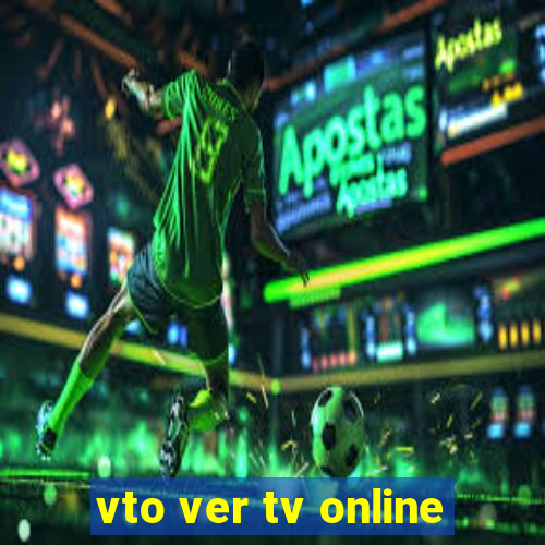 vto ver tv online